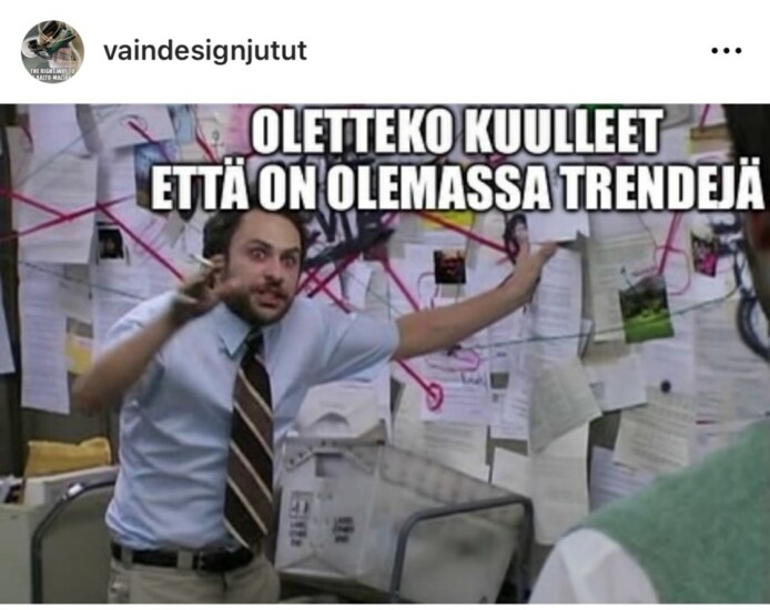 VDJ:n meemi: "OLETTEKO KUULLEET ETTÄ ON OLEMASS TRENDI"